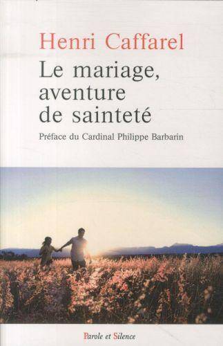 Le mariage, aventure de sainteté