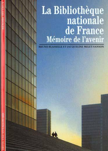 La Bibliothèque nationale de France: mémoire de l'avenir