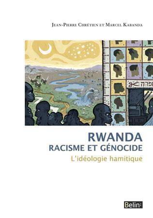 Rwanda - Racisme et Genocide ; l'Ideologie Hamitique