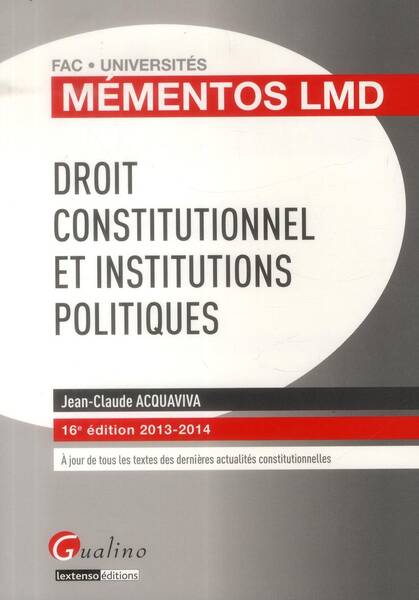 DROIT CONSTITUTIONEL ET INSTITUTIONS POLITIQUES, 16EME EDITION
