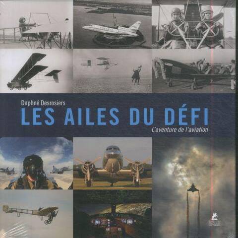 Les ailes du défi : l'aventure de l'aviation