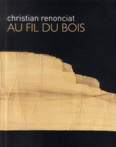 Christian Renonciat - La Voie du Bois