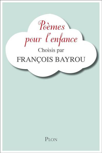 Poèmes pour l'enfance. Choisis par François Bayrou