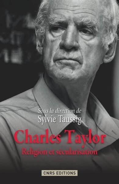 CHARLES TAYLOR. RELIGION ET SECULARISATION