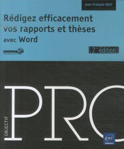 Rédigez efficacement vos rapports et thèses : avec Word