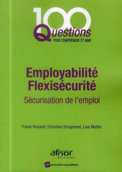 EMPLOYABILITE ; FLEXISECURITE ; SECURISATION DE L'EMPLOI (2E EDITION)