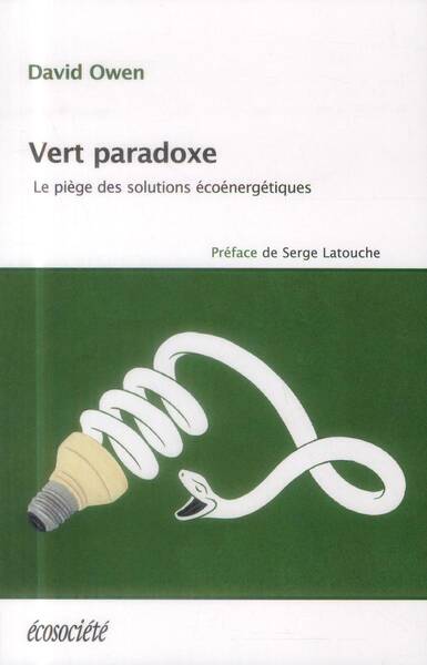 Vert Paradoxe ; le Piege des Solutions Ecoenergetiques