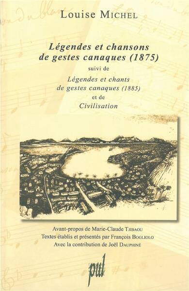 Legendes et Chansons de Gestes Canaques 1875 Suivi de Legendes et