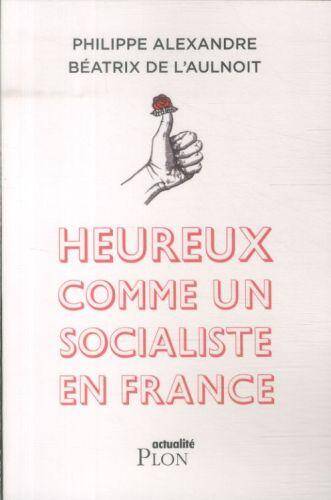 Heureux comme un socialiste en France