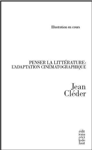 Penser la Litterature : l'Adaptation Cinematographique