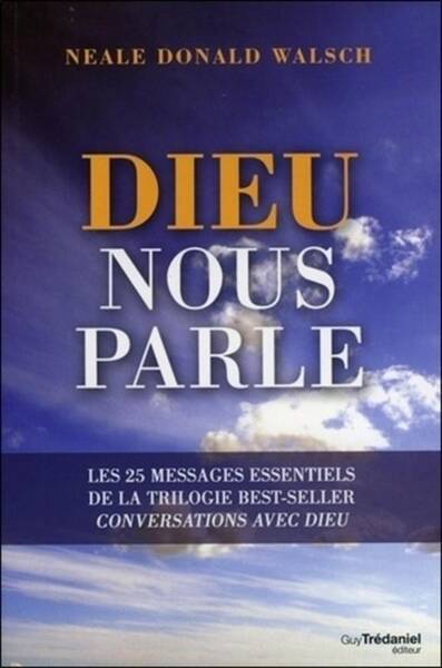 Dieu Nous Parle; l Application Pratique des 25 Messages Esssentiels