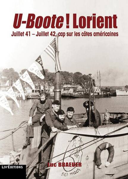U-Boote ! Lorient Juillet 41