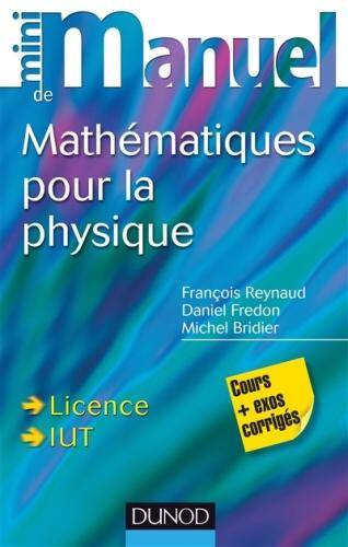 Mini Manuel; de Mathematiques Pour la Physique; Cours et Exercices