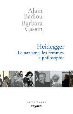 Heidegger ; le Nazisme, les Femmes, la Philosophie