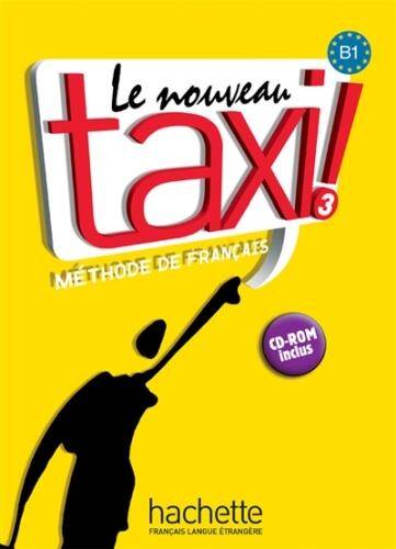 Le nouveau taxi ! 3 : méthode de français, niveau B1 + 1 CD-ROM