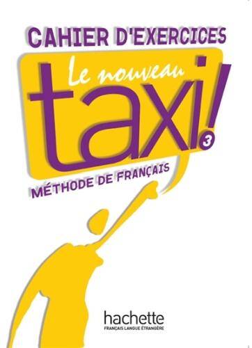 Le nouveau taxi ! 3 : méthode de français niveau B1