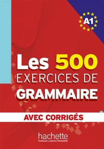 Les exercices de grammaire niveau A1 : corrigés intégrés