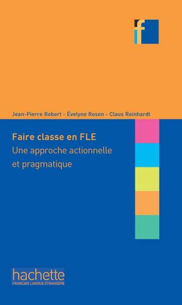 Faire classe en FLE : une approche actionnelle et pragmatique