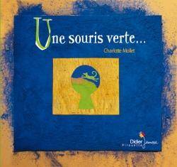 Une souris verte...