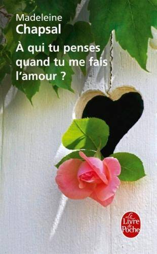 A qui tu penses quand tu me fais l'amour ?