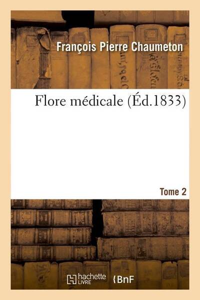 Flore medicale. tome 2 ed.1833