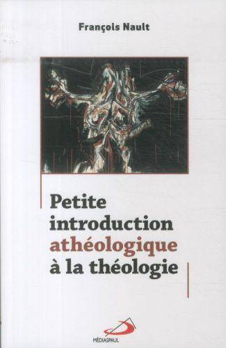 Petite introduction athéologique à la théologie