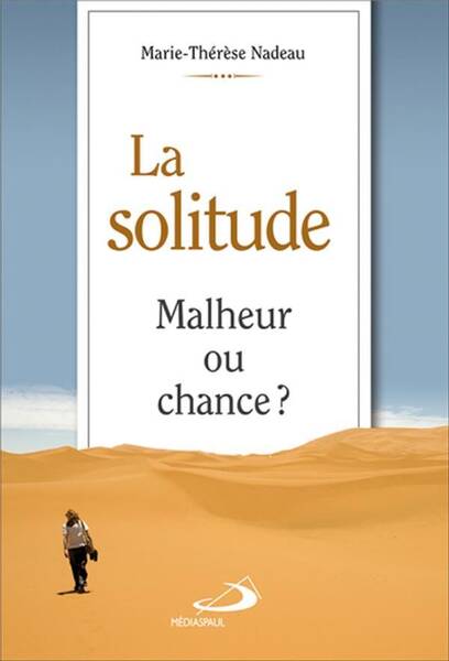 La Solitude Malheur Ou Chance ?