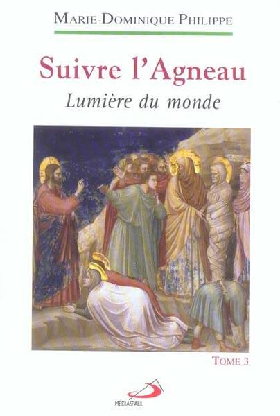 Suivre l'Agneau tome 3 Lumière du monde