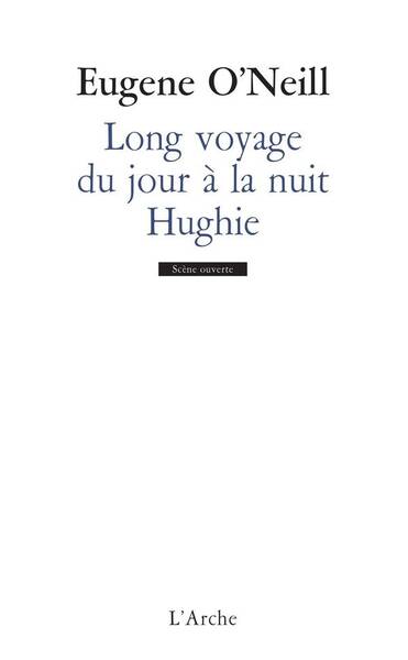 Long Voyage du Jour a la Nuit -Le- Hughi