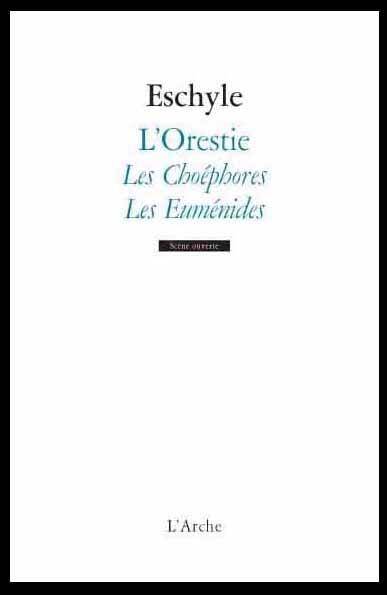 Orestie -L- Les Choephores les Eumenides