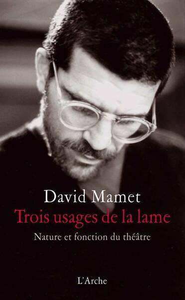 TROIS USAGES DE LA LAME ; NATURE ET FONCTION DU THEATRE