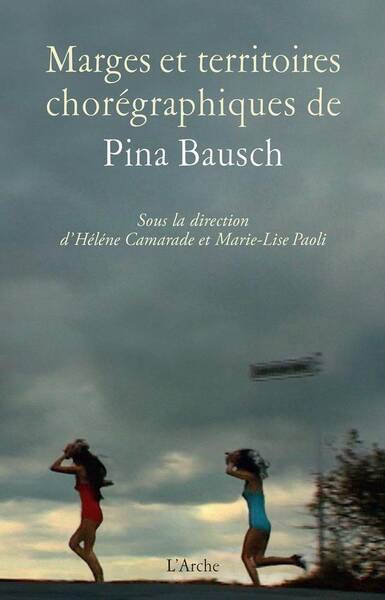 Marges et Territoires Choregraphiques de Pina Bausch