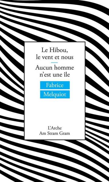 Le Hibou, le Vent et Nous ; Aucun Homme N'Est une Ile