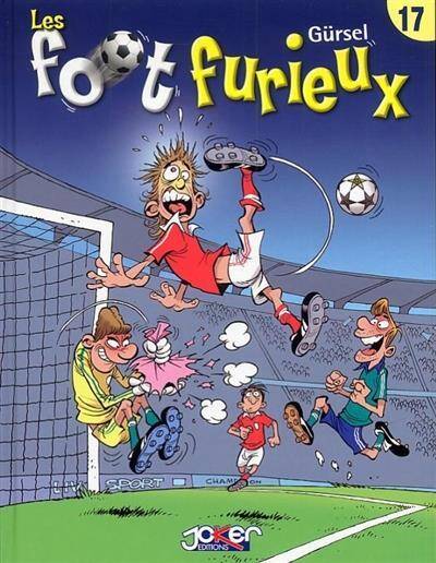 Les foot furieux. Tome 17
