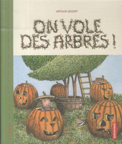 On vole des arbres !