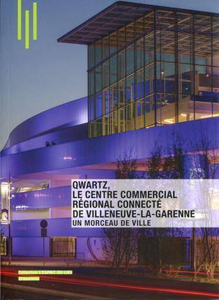 Qwartz; le Centre Commercial Regional Connecte de Villeneuve La