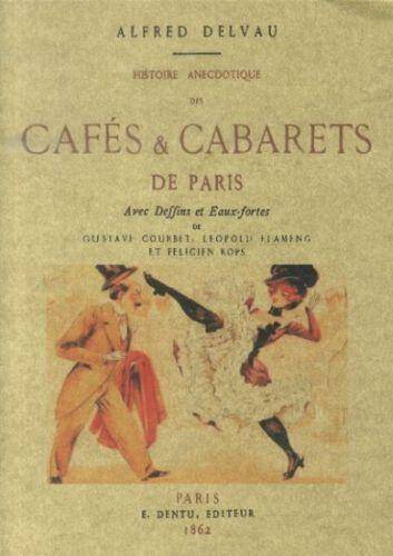 Histoires anecdotique des cafés et cabarets de Paris