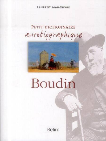 Petit Dictionnaire Autobiographique Eugene Boudin