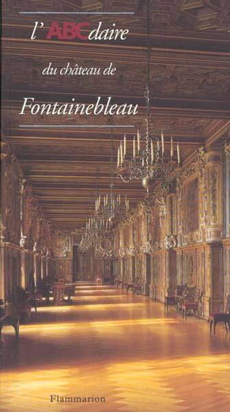 L'ABCdaire du château de Fontainebleau