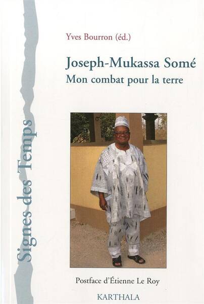 Joseph-Mukassa Some ; Mon Combat Pour la Terre