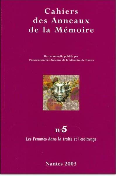 Cahiers des Anneaux de la Memoire T.5; les Femmes Dans la Traite et