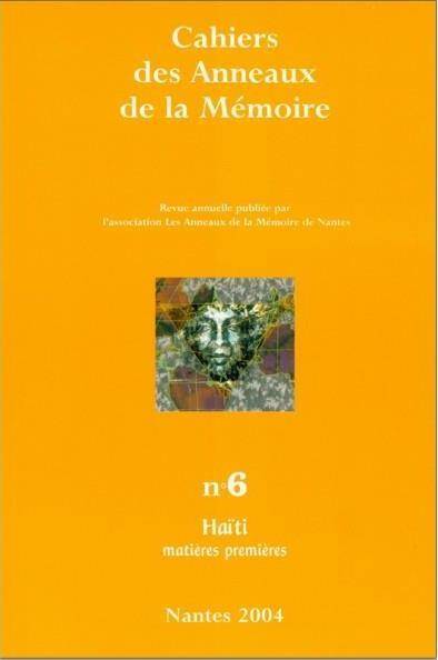 Cahiers des Anneaux de la Memoire T.6 ; Haiti, Matieres Premieres