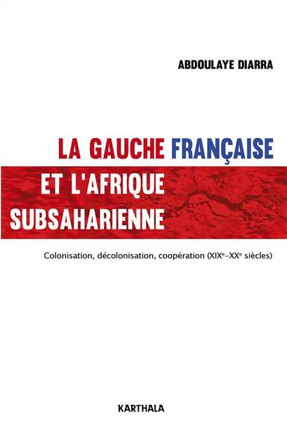 La Gauche Francaise et l Afrique Subsaharienne; Colonisation,