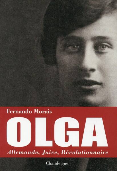 Olga; la Vie D Une Juive Allemande Revolutionnaire; Berlin, Moscou,