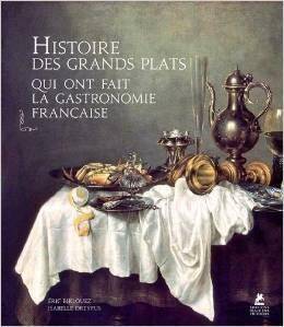 Petites et Grandes Histoires de la Gastronomie Francaise en 100