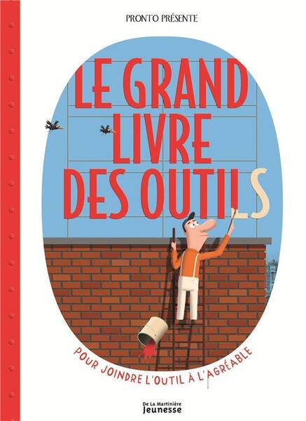 Le Grand Livre des Outils ; Pour Joindre l'Outil a l'Agreable