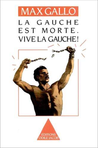 La gauche est morte. Vive la gauche !