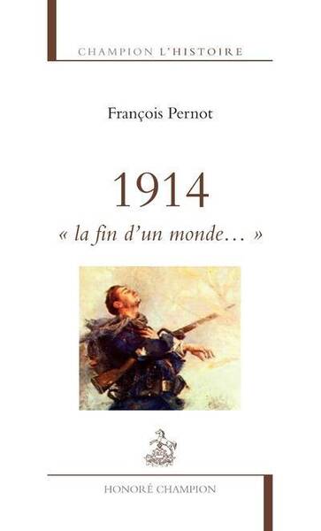 1914 ; 'La Fin D'Un Monde...'