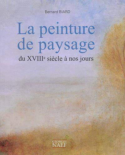 La Peinture de Paysage du Xviiie Siecle a Nos Jours