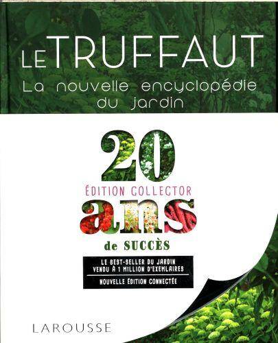 Le Truffaut : la nouvelle encyclopédie du jardin